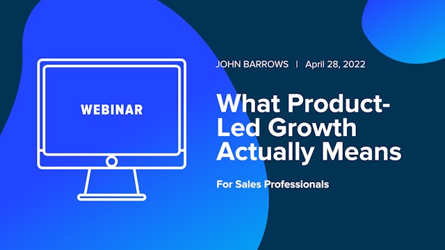 What Product-Led Growth Actually Means for Sales Professionals