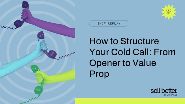 How to Structure Your Cold Call: From Opener to Value Prop