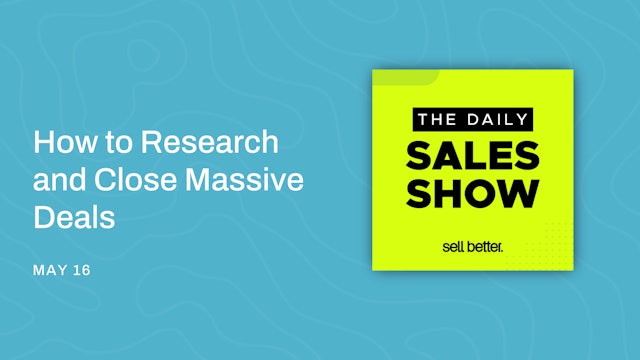 How to Research and Close Massive Deals