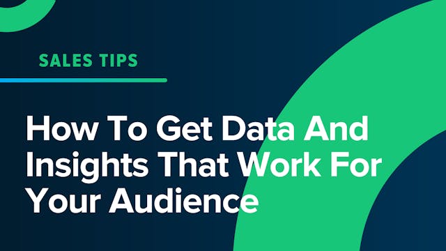 How To Get Data And Insights That Work For Your Audience