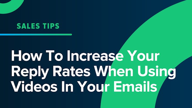 How To Increase Your Reply Rates When Using Videos In Your Emails