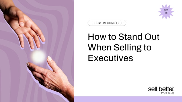 How to Stand Out When Selling to Executives