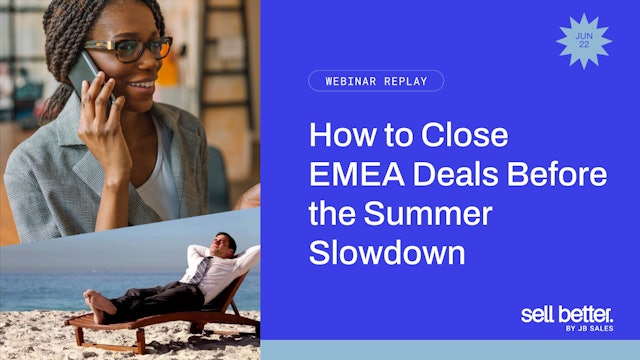 How to Close EMEA Deals Before the Summer Slowdown
