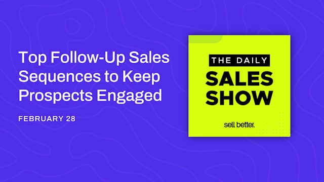 Top Follow-Up Sales Sequences to Keep Prospects Engaged