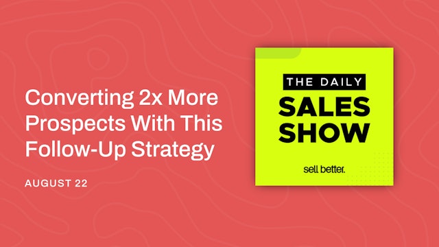 Converting Prospects Post-Call Through This Follow-Up Strategy