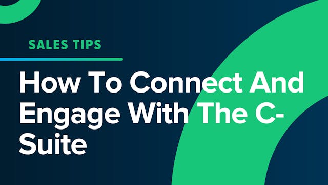 How To Connect And Engage With The C-...