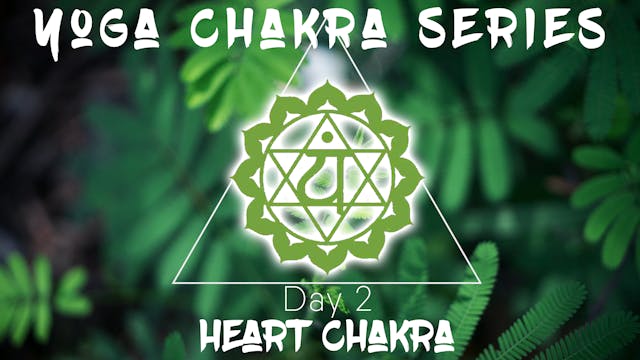 Chakra Series  Day 2 - Heart Chakra