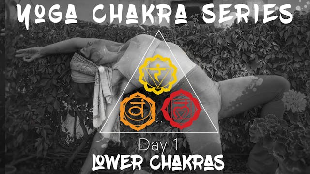 Chakra Series Day 1 - Lower Chakras