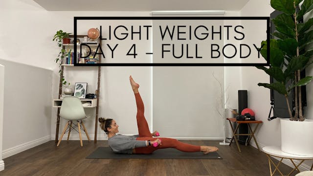 Light Weights Day 4 - Full Body