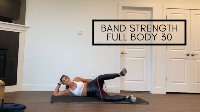 Full Body Band Strength 30 min