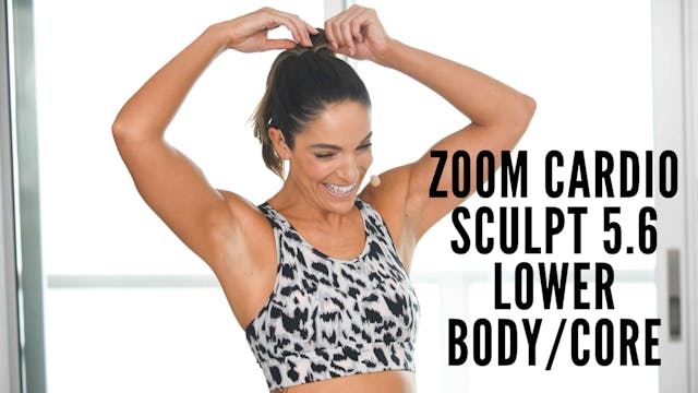 Zoom 5.6 Cardio Sculpt Lower Body + Core