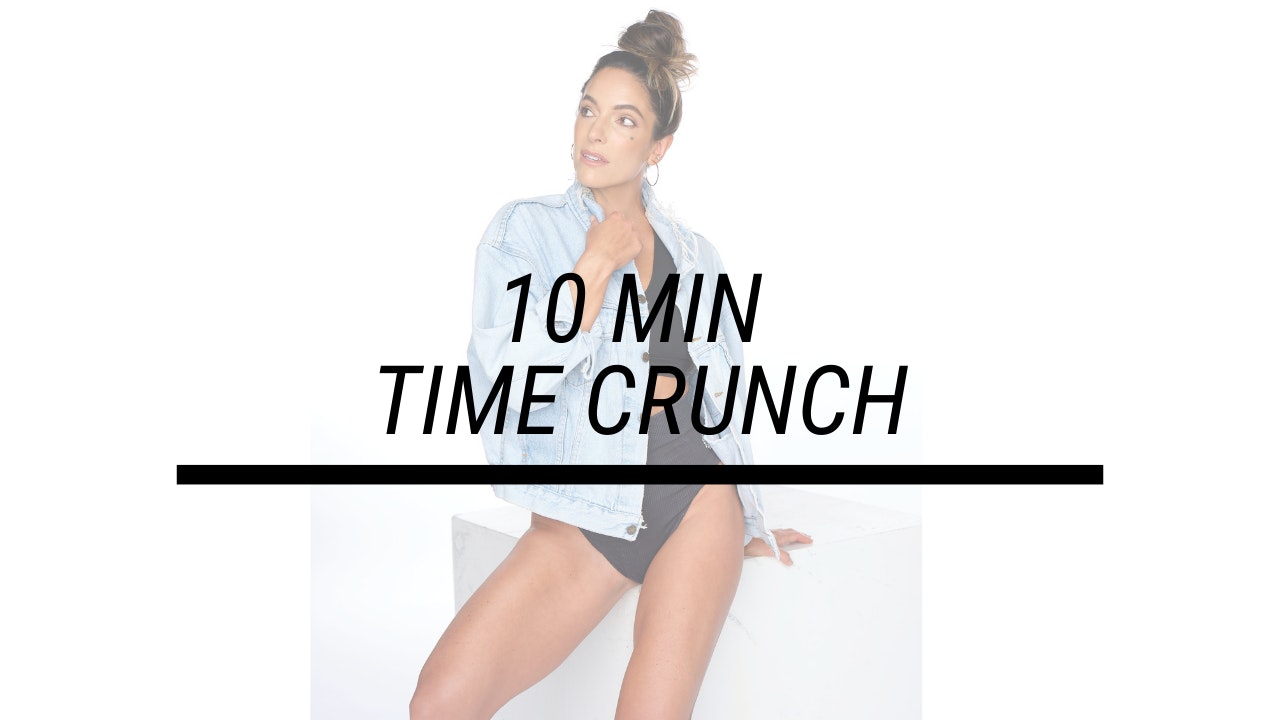 10 Min. Time Crunch
