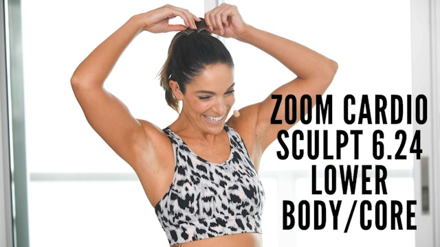 Zoom 6.24 Cardio Sculpt Lower Body + Core
