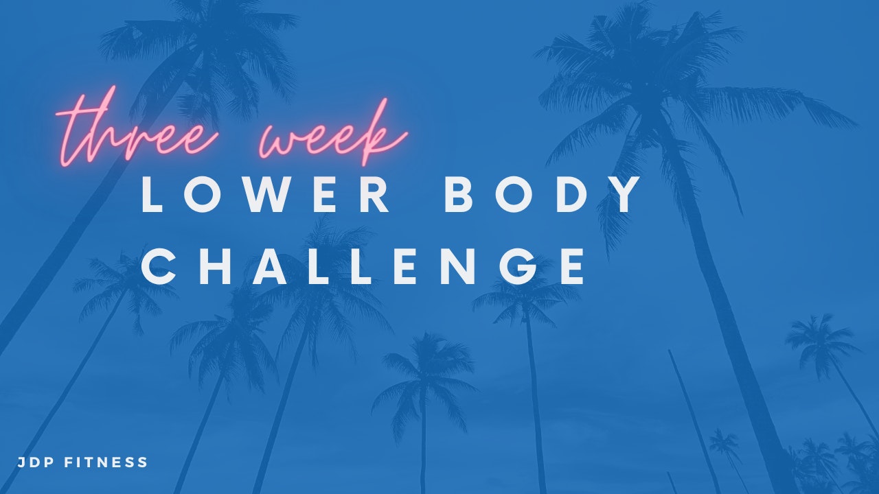Three Week Lower Body Challenge