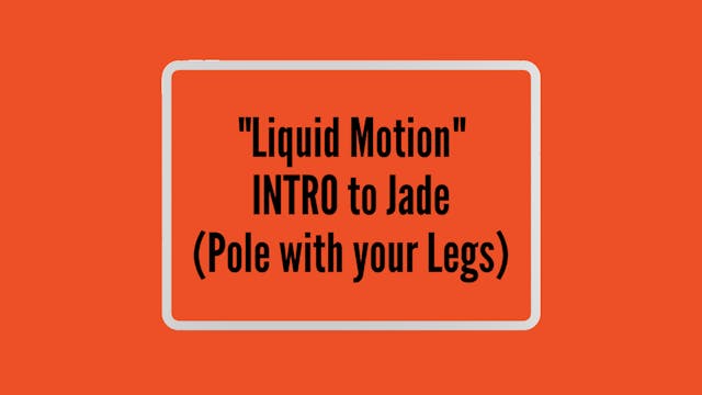  JADE SPLIT ( Pole with your Legs)