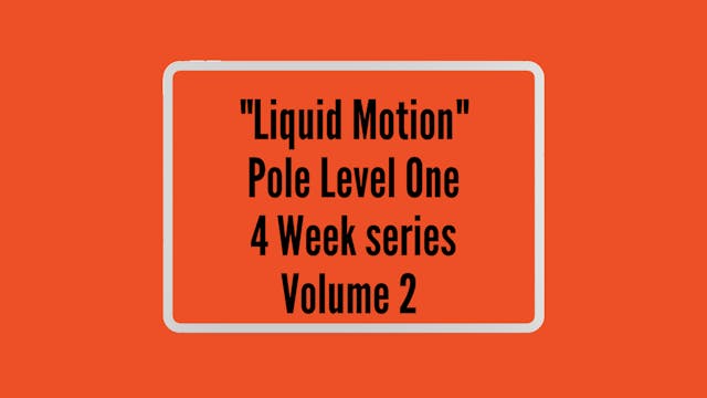 Liquid Motion Pole Level 1 4 Week Series Volume 2