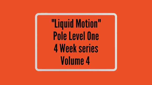Liquid Motion Pole Level 1 4 Week Series  Volume 4