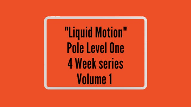 Liquid Motion Pole Level 1 4 Week Series  Volume 1