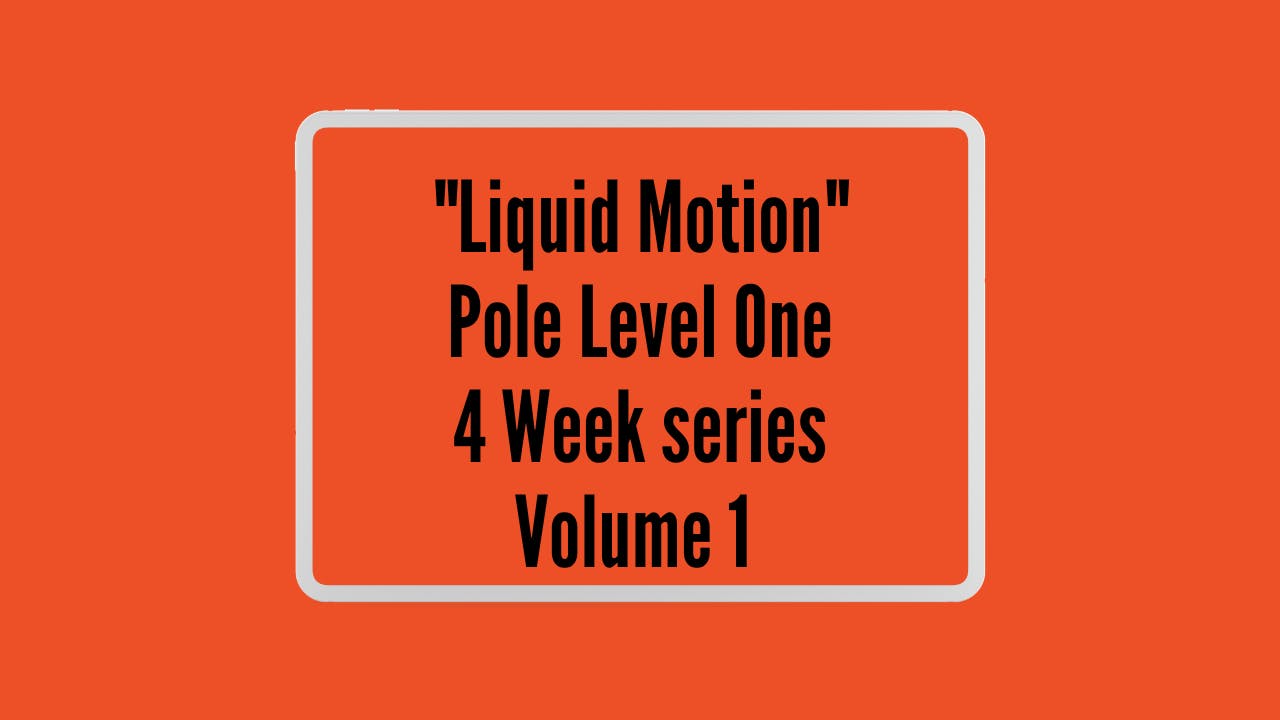 Liquid Motion Pole Level 1 4 Week Series  Volume 1