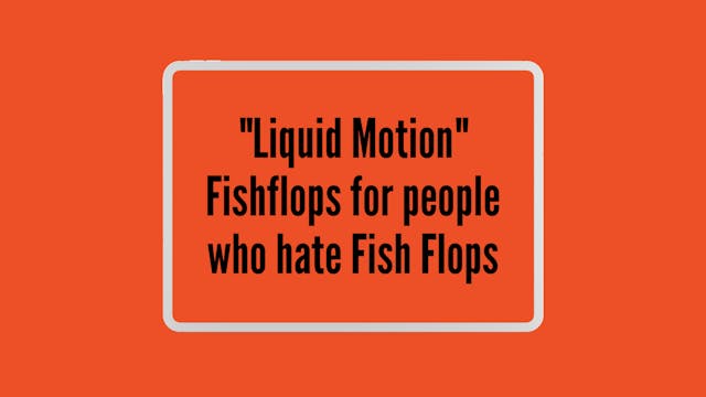 "FISH FLOPS FOR PEOPLE WHO HATE FISH FLOPS"