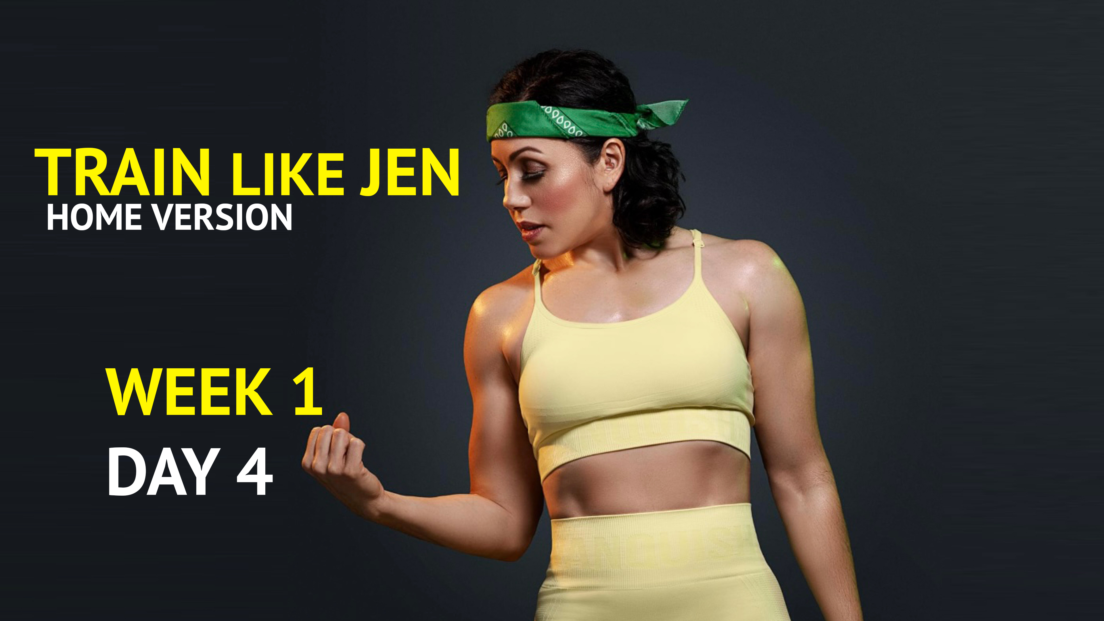 Train Like Jen - Home Version: Week 1 Day 4