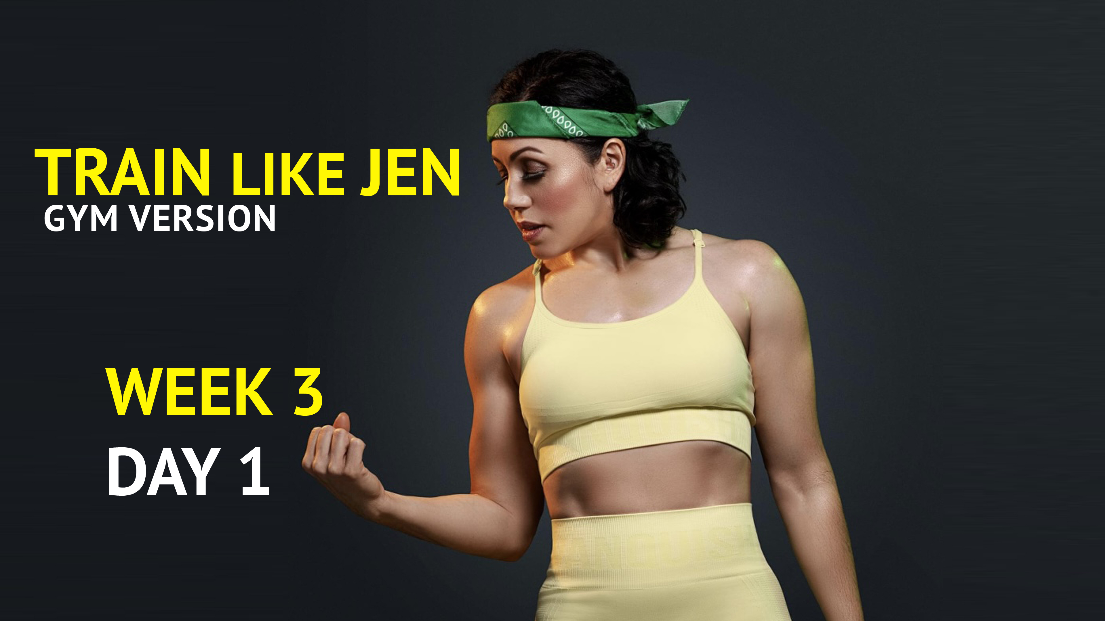 Train Like Jen - Gym Version: Week 3 Day 1