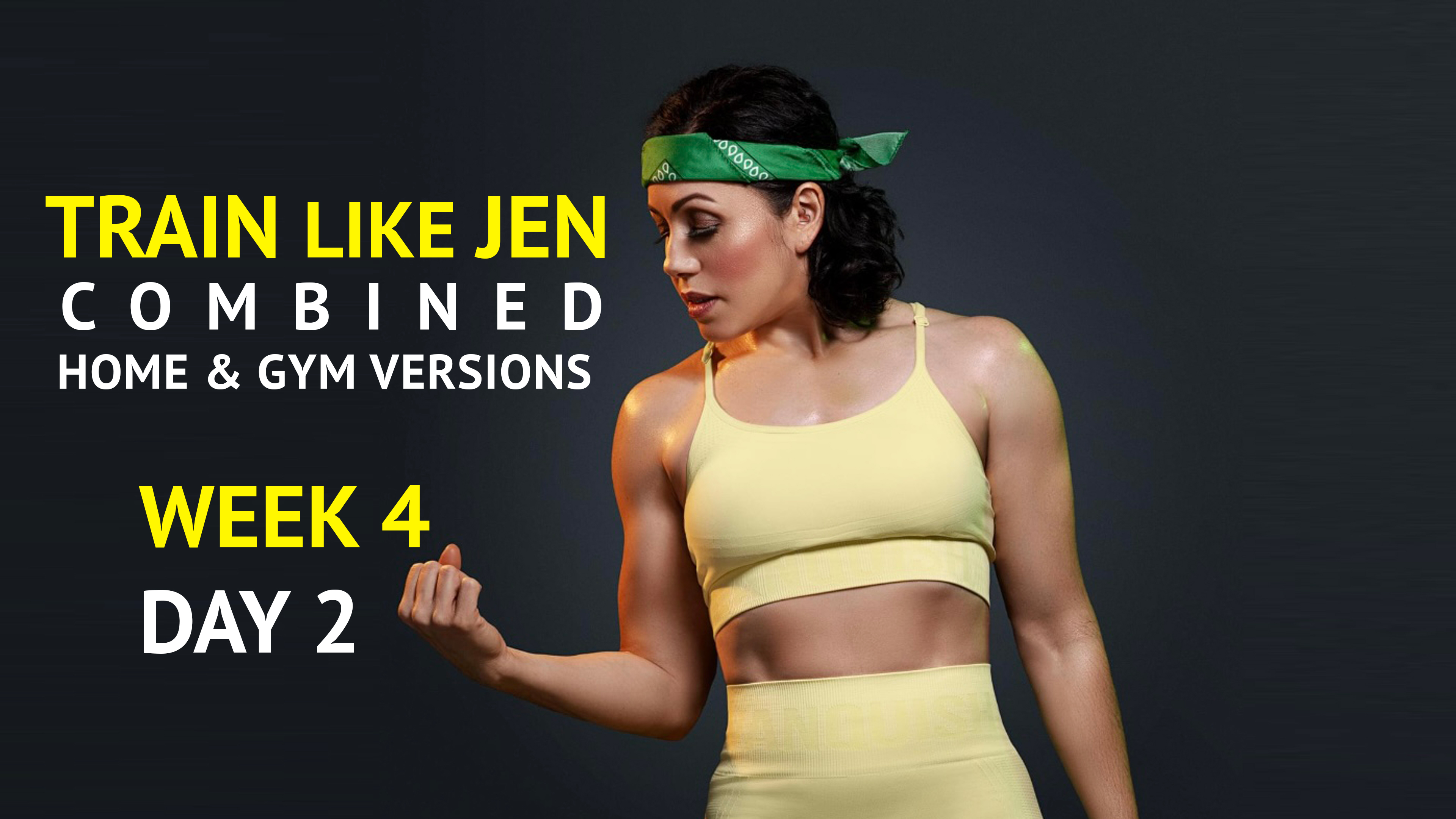Train Like Jen - Combined Home & Gym Version: Week 4 Day 2