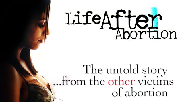 Life After Abortion - Extra Interviews