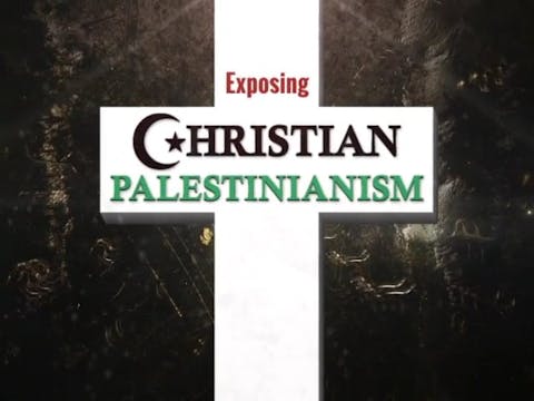 Exposing Christian Palestinianism (Pa...