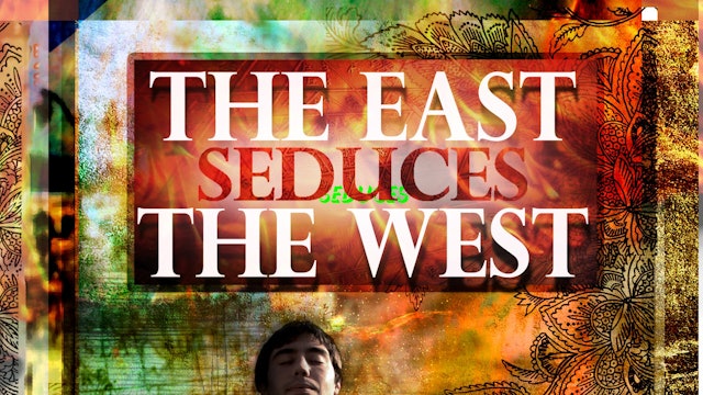 4 - East Seduces the West