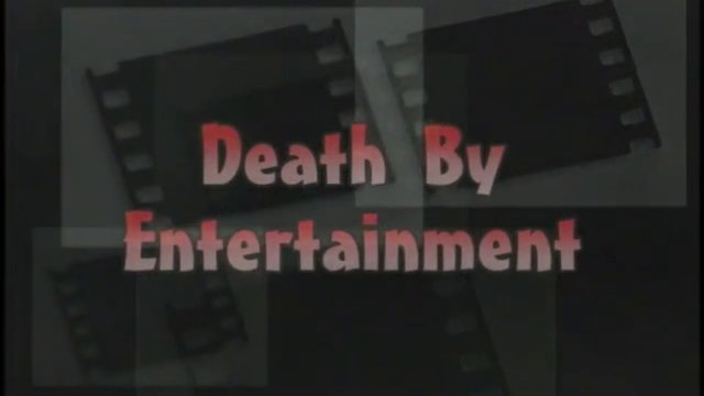 Death By Entertainment