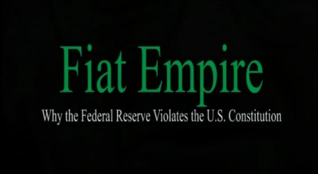 FiAT Empire: Why the Federal Reserve Violates the US Constitution