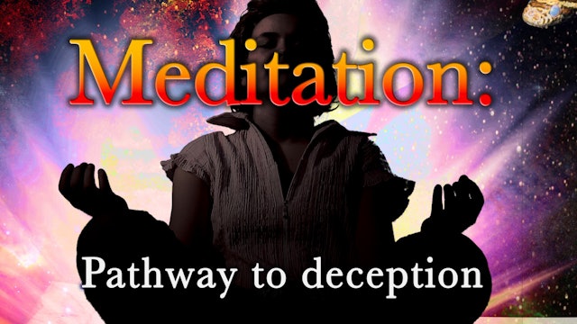 3 - Meditation Pathway to Deception