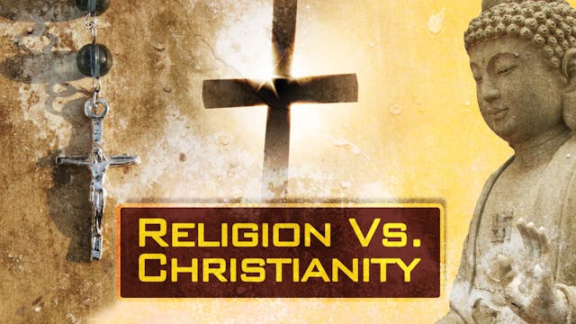 12 - Religion Vs. Christianity