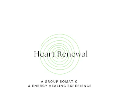 Heart Renewal: Somatic & Energy Healing Experience