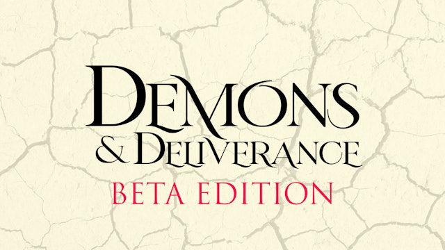 DEMONS AND DELIVERANCE SESSION 7