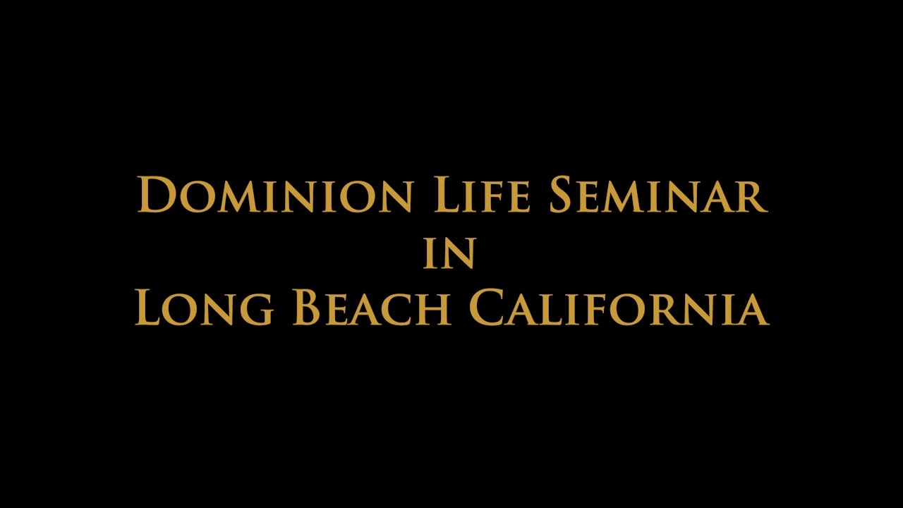 Dominion Life Seminar in Long Beach