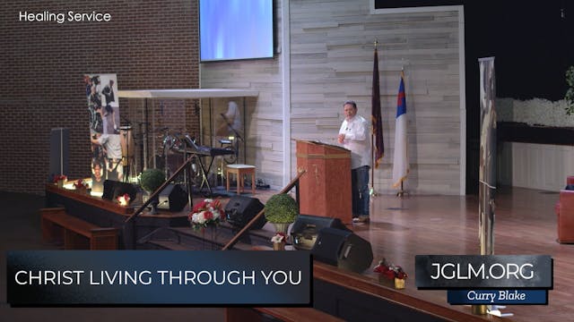 Christ Living Through You Healing Ser...