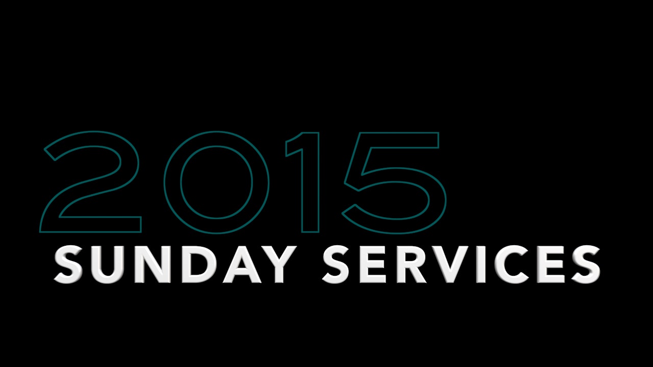 2015 SUNDAY SERVICES