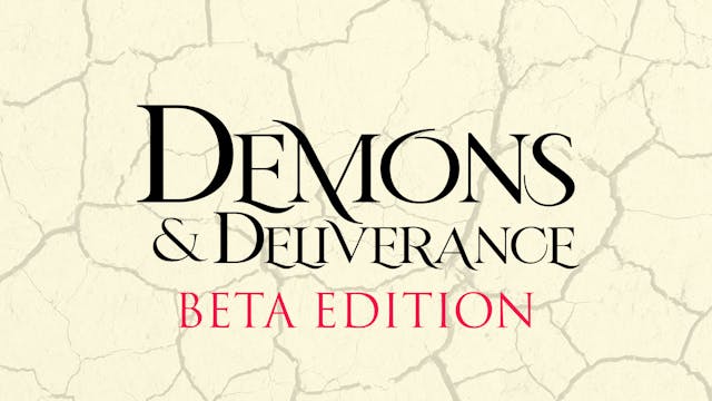 DEMONS AND DELIVERANCE SESSION 4
