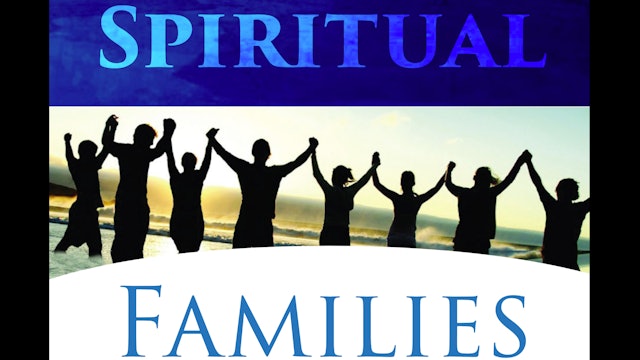 SPIRITUAL FAMILIES