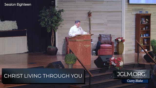 Christ Living Through You Session 18