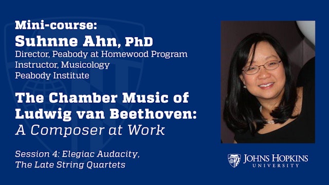 Session 4: The Chamber Music of Ludwig van Beethoven, Composer at Work