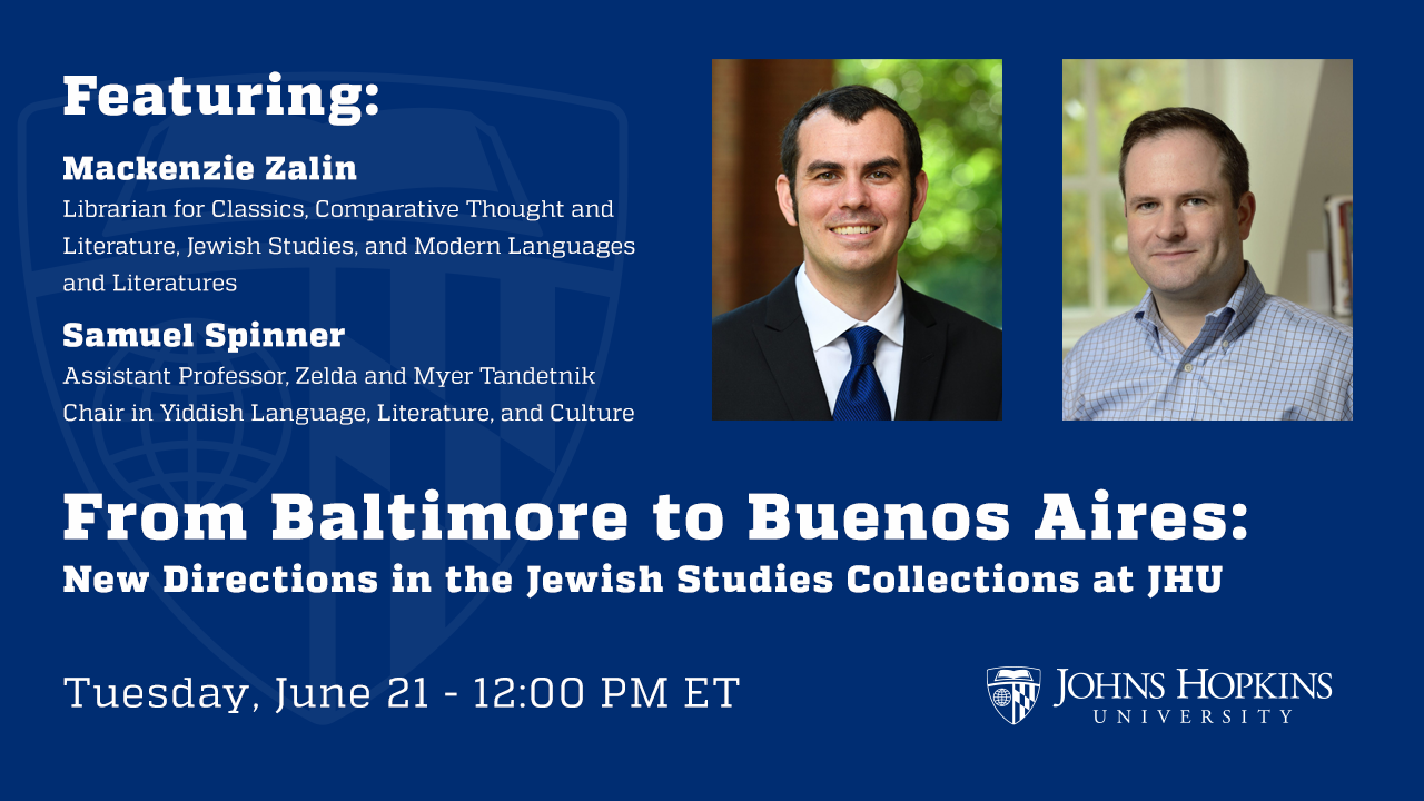 From Baltimore to Buenos Aires: New Directions in the Jewish Studies Collections