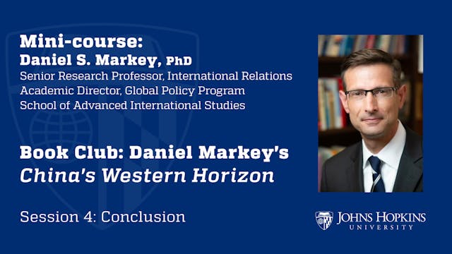 Session 4: "China’s Western Horizon" ...