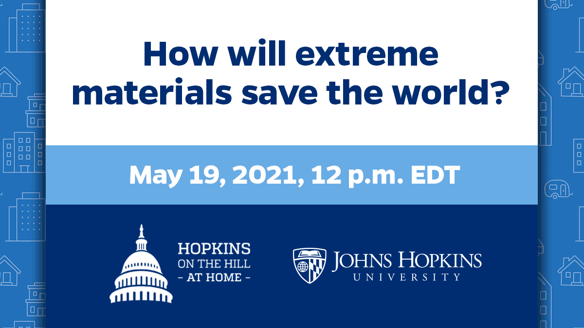 Hopkins on the Hill: How Will Extreme Materials Save The World? - Teaser