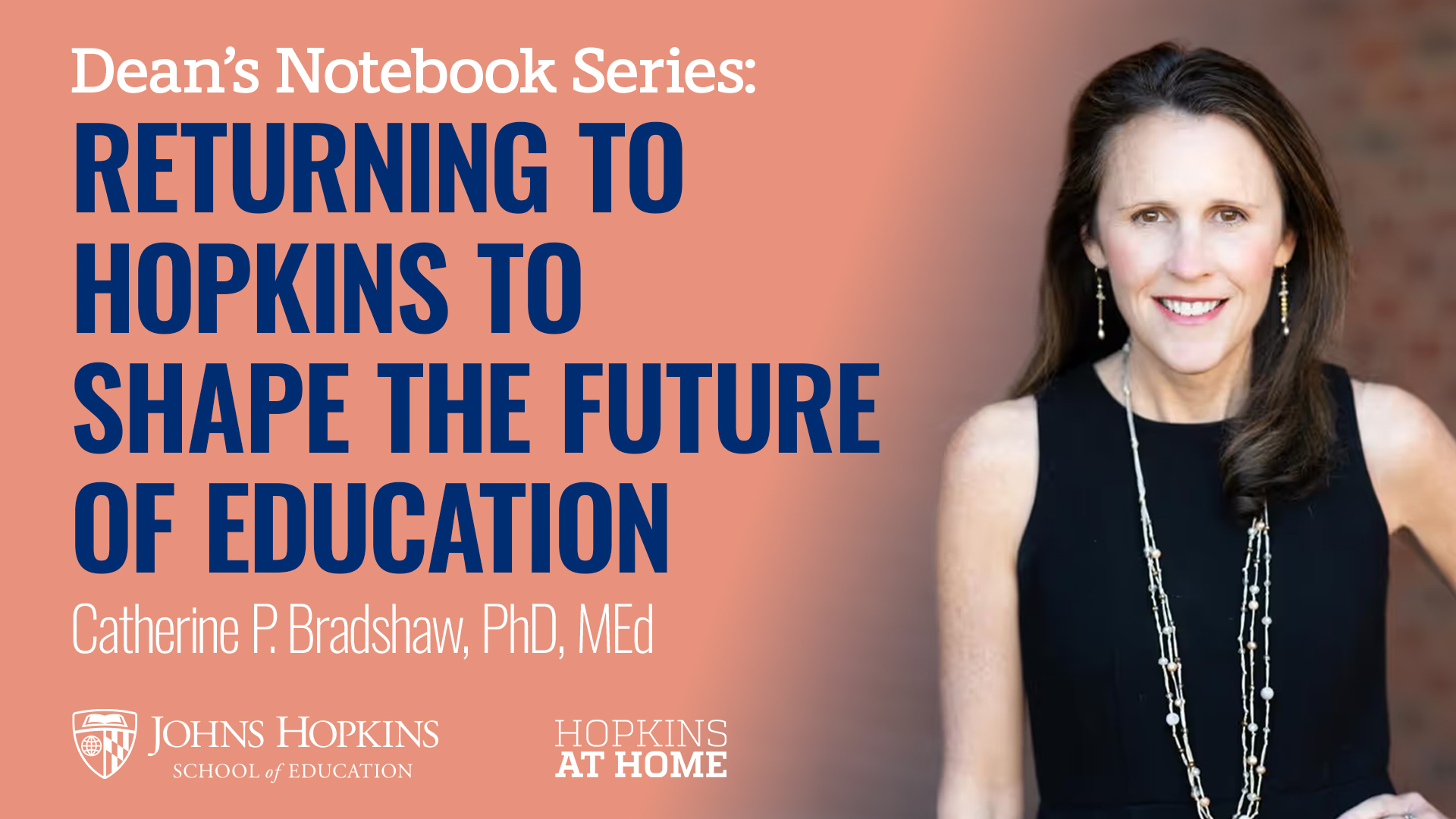 Deans Notebook: Returning to Hopkins to Shape the Future of Education