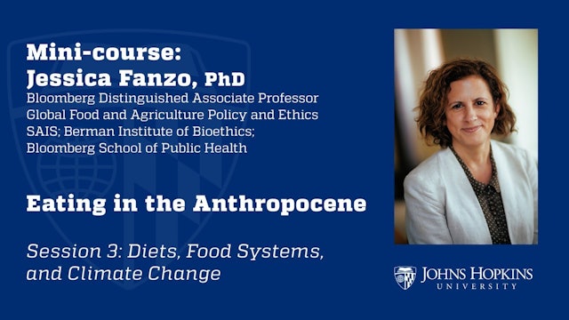 Session 3: Eating in the Anthropocene: Diets, Food Systems, and Climate Change