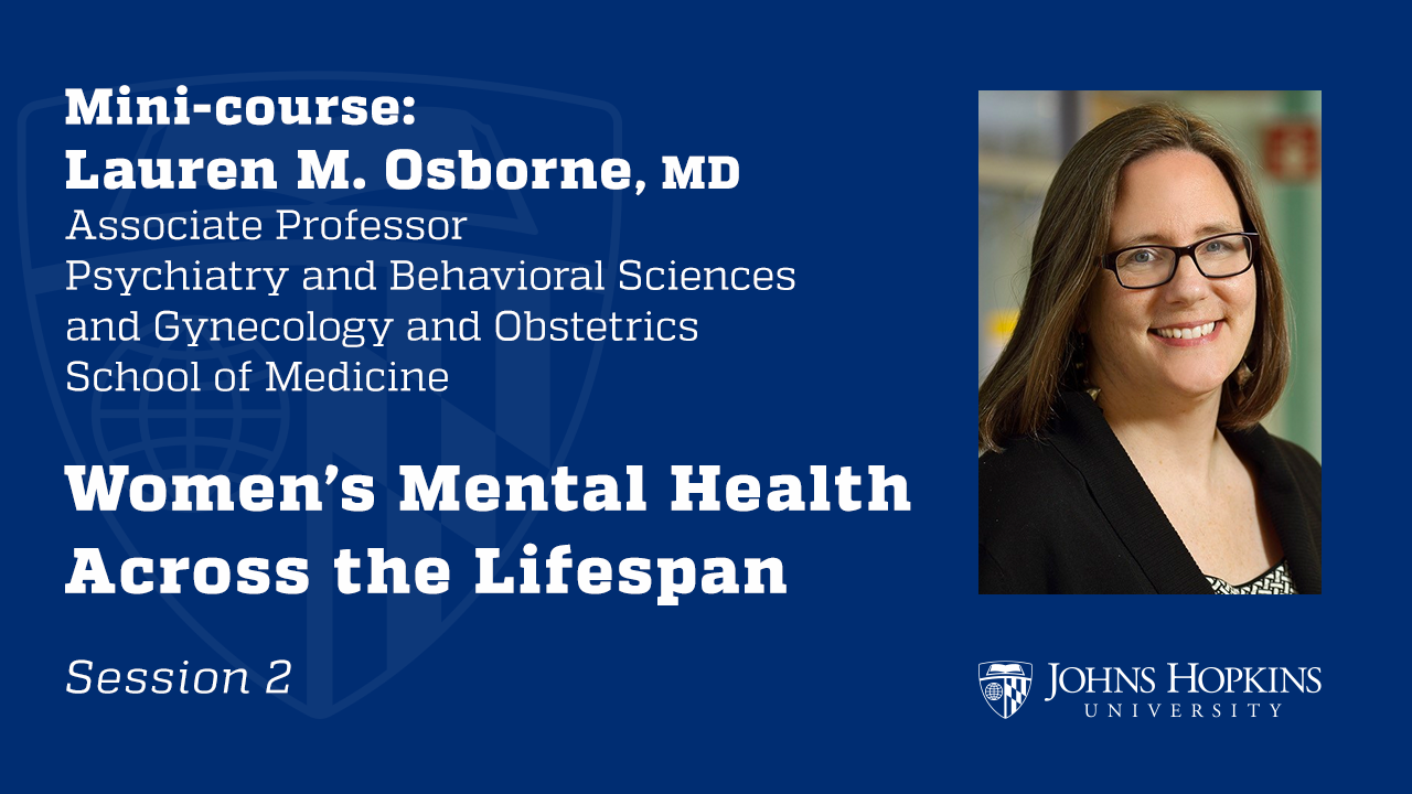 Session 2: Women's Mental Health  Across the Lifespan