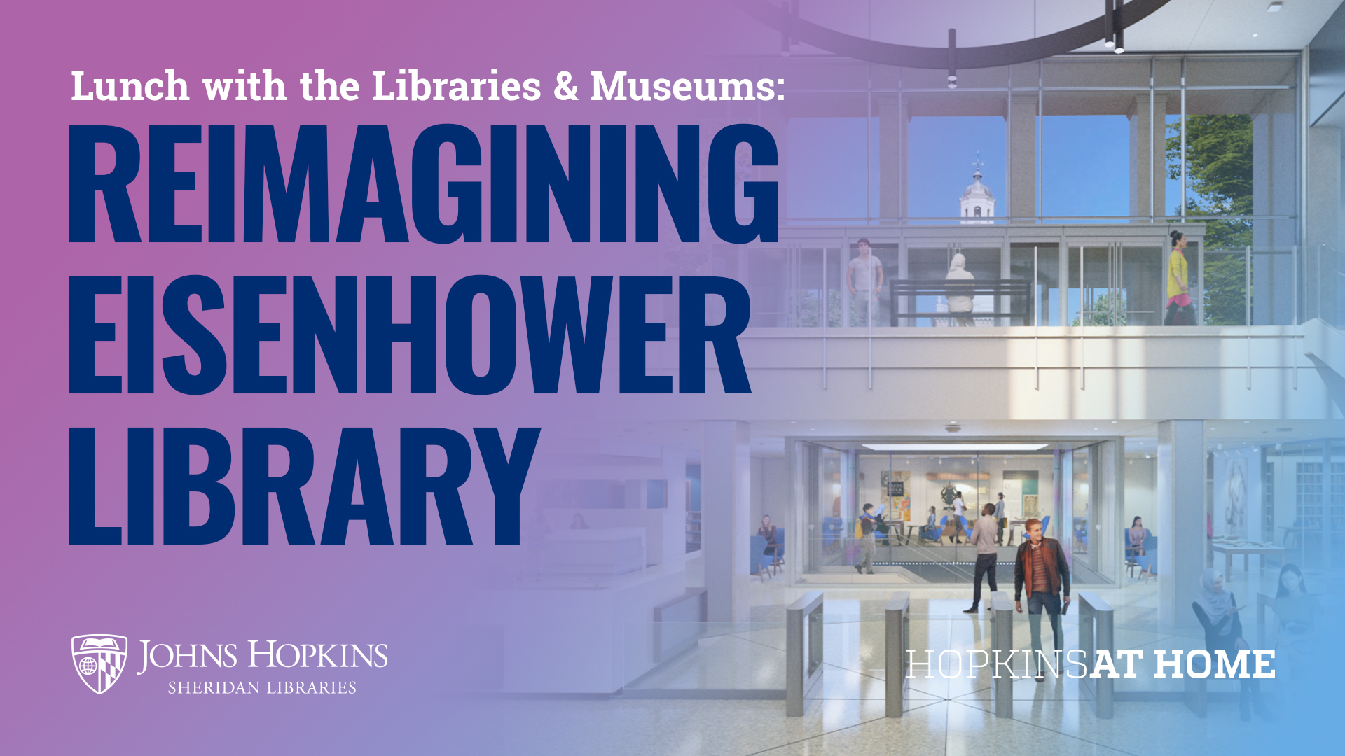 Lunch with the Libraries & Museums: Reimagining Eisenhower Library